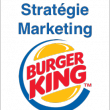 Stratégie Marketing de Burger King